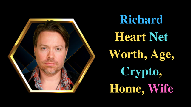 Richard Heart Net Worth, Age, Crypto, Home, Wife