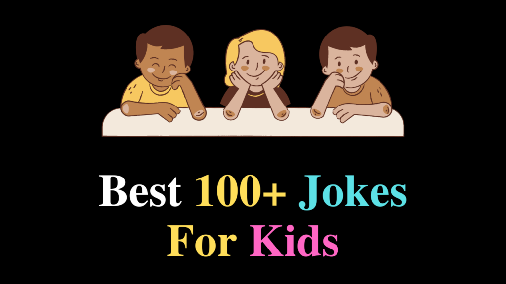 Best 100+ Jokes For Kids