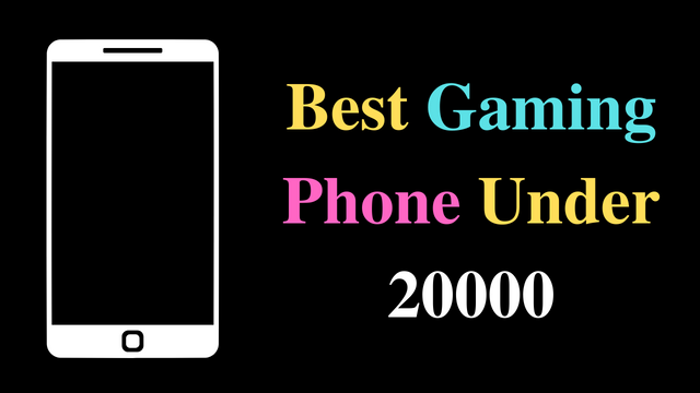 Best Gaming Phone Under 20000